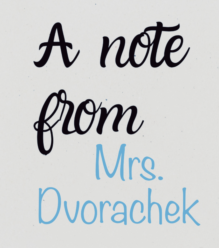a note from Mrs. Dvorachek